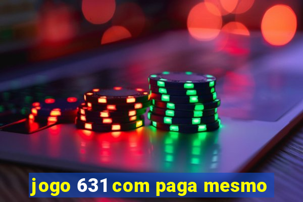 jogo 631 com paga mesmo